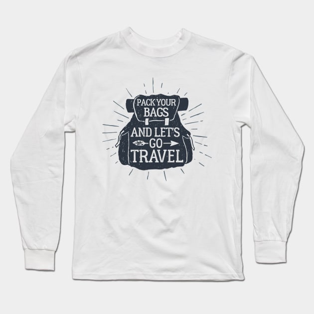 Pack Your Bags And Let's Go Travel Long Sleeve T-Shirt by SlothAstronaut